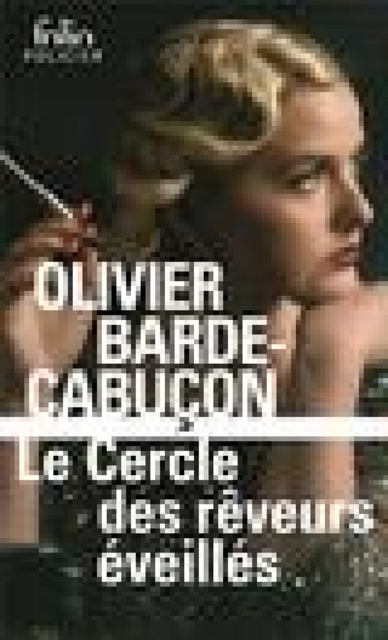 LE CERCLE DES REVEURS EVEILLES - BARDE-CABUCON O. - GALLIMARD