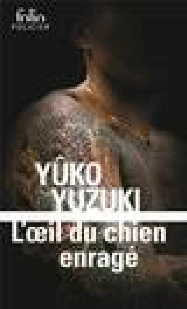 L-OEIL DU CHIEN ENRAGE - YUZUKI YUKO - GALLIMARD