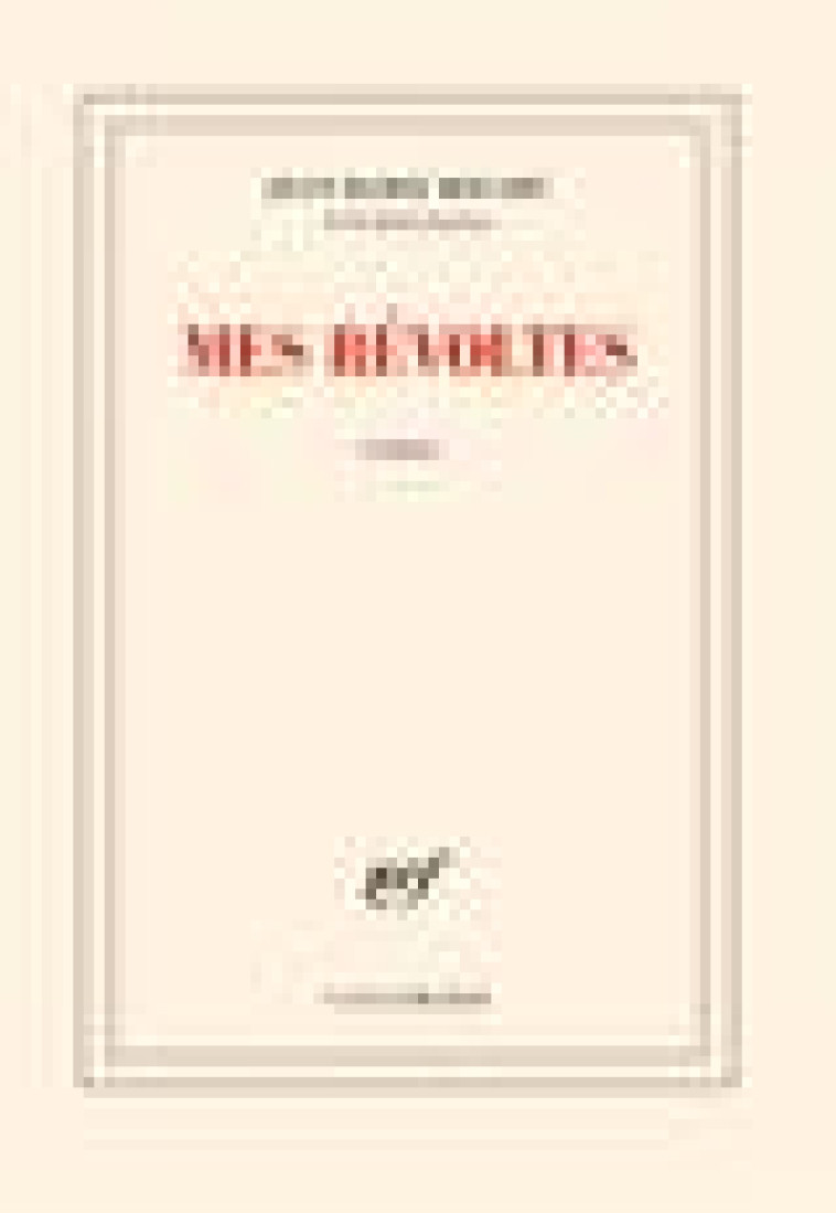 MES REVOLTES - ROUART JEAN-MARIE - GALLIMARD