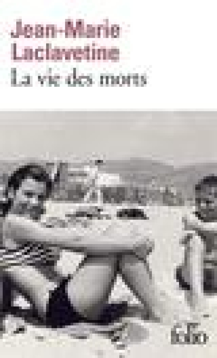 LA VIE DES MORTS - LACLAVETINE J-M. - GALLIMARD