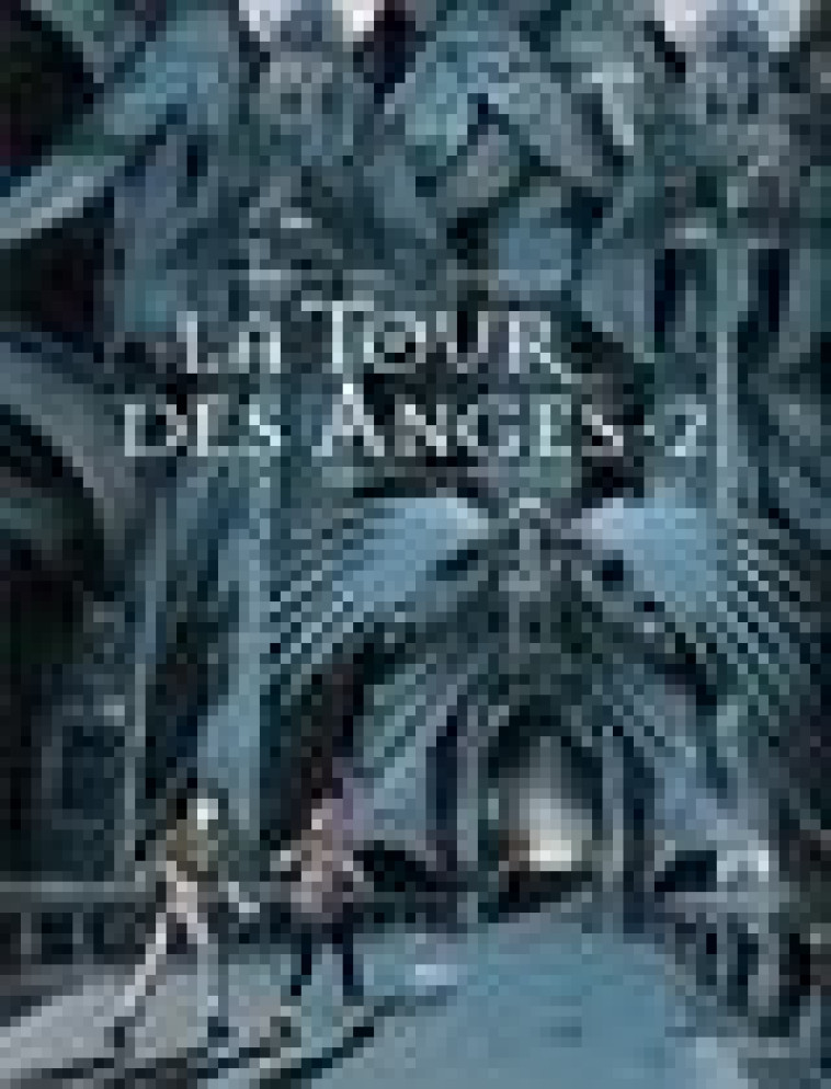 A LA CROISEE DES MONDES - LA TOUR DES ANGES - VOL02 - MELCHIOR/GILBERT - GALLIMARD