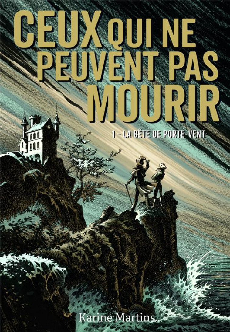 CEUX QUI NE PEUVENT PAS MOURIR - VOL01 - LA BETE DE PORTE-VENT - MARTINS KARINE - GALLIMARD