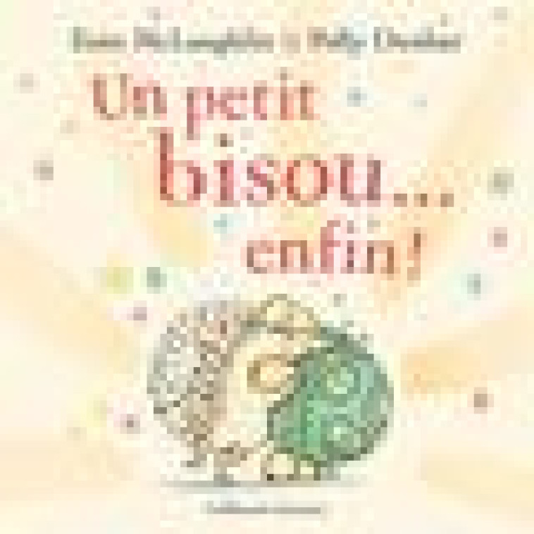 UN PETIT BISOU... ENFIN ! - MCLAUGHLIN/DUNBAR - GALLIMARD