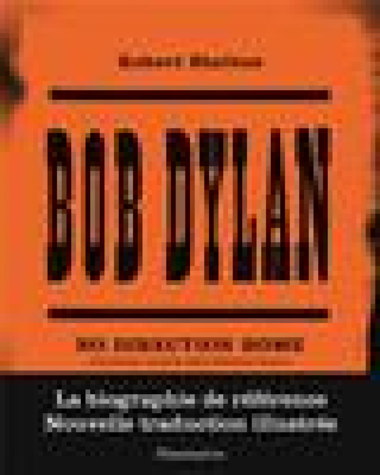 BOB DYLAN - NO DIRECTION HOME - ILLUSTRATIONS, NOIR ET BLANC - SHELTON ROBERT - FLAMMARION