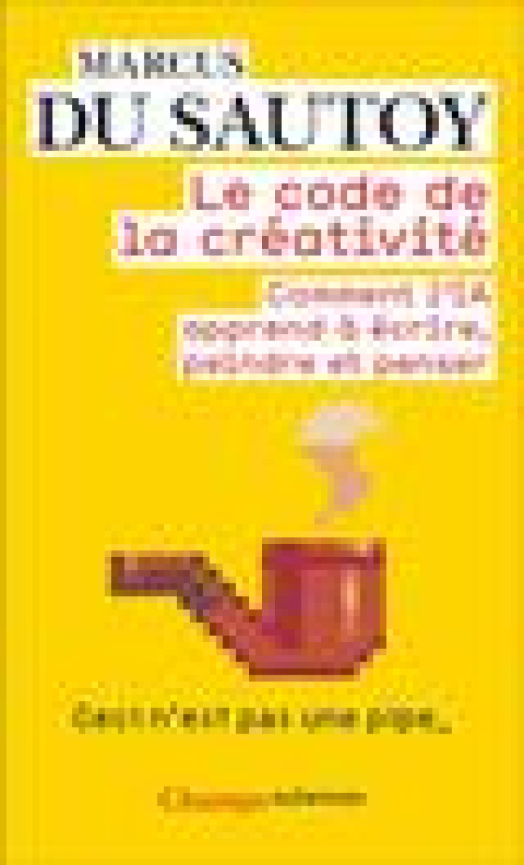 LE CODE DE LA CREATIVITE - COMMENT L-IA APPREND A ECRIRE, PEINDRE ET PENSER - DU SAUTOY MARCUS - FLAMMARION