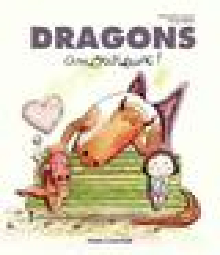 DRAGONS AMOUREUX ! - BADEL/LACROIX - FLAMMARION