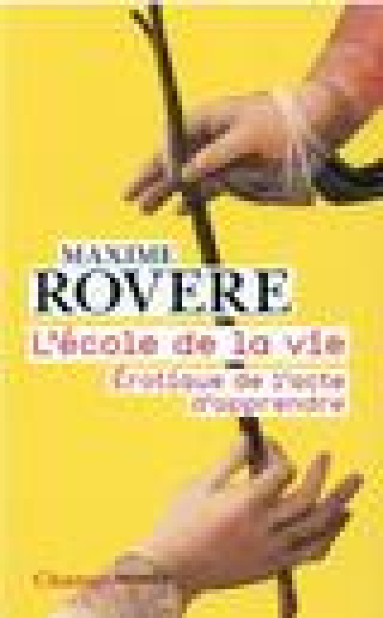 L-ECOLE DE LA VIE - EROTIQUE DE L-ACTE D-APPRENDRE - ROVERE MAXIME - FLAMMARION