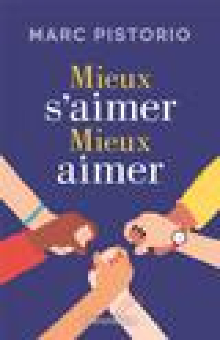 MIEUX S-AIMER, MIEUX AIMER - PISTORIO MARC - FLAMMARION