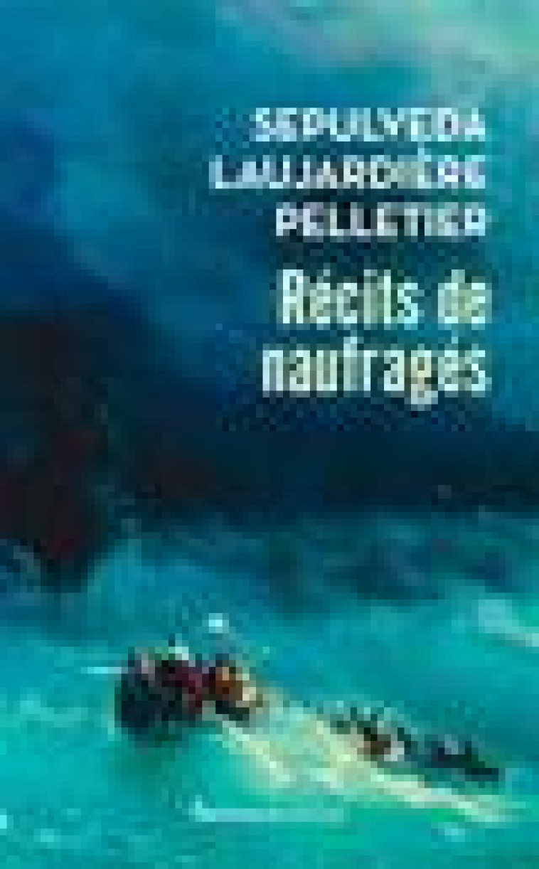 RECITS DE NAUFRAGES - SEPULVEDA, LAUJARDIERE, PELLETIER - COLLECTIF - FLAMMARION