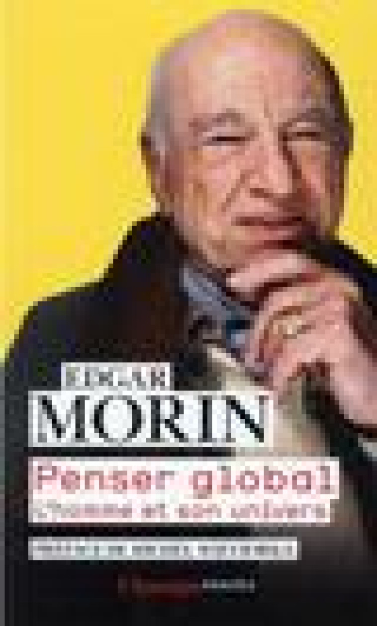 PENSER GLOBAL - L-HOMME ET SON UNIVERS - MORIN/WIEVIORKA - FLAMMARION