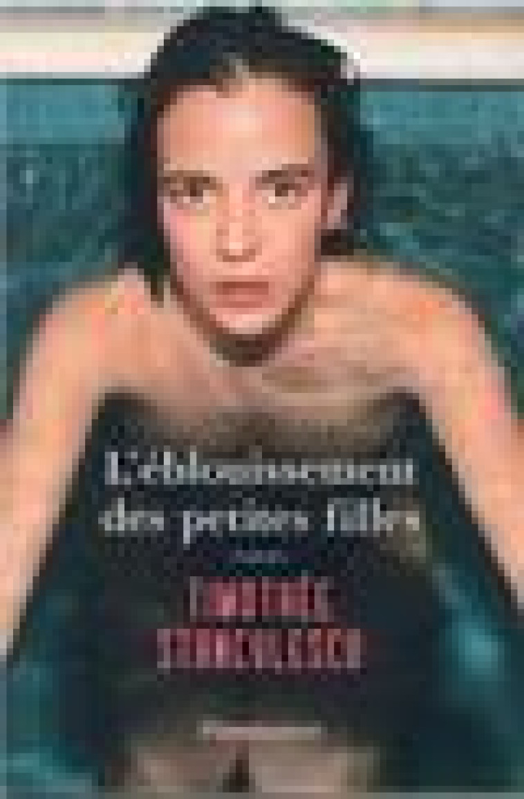 L-EBLOUISSEMENT DES PETITES FILLES - STANCULESCU TIMOTHEE - FLAMMARION