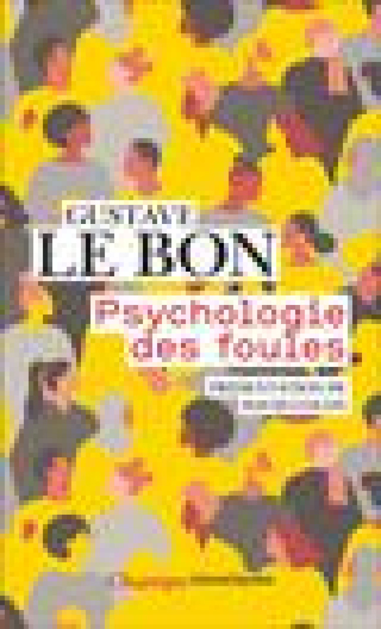 PSYCHOLOGIE DES FOULES - LE BON GUSTAVE - FLAMMARION