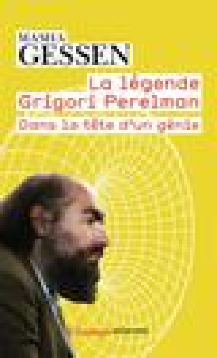 LA LEGENDE GRIGORI PERELMAN - DANS LA TETE D-UN GENIE - GESSEN MASHA - FLAMMARION