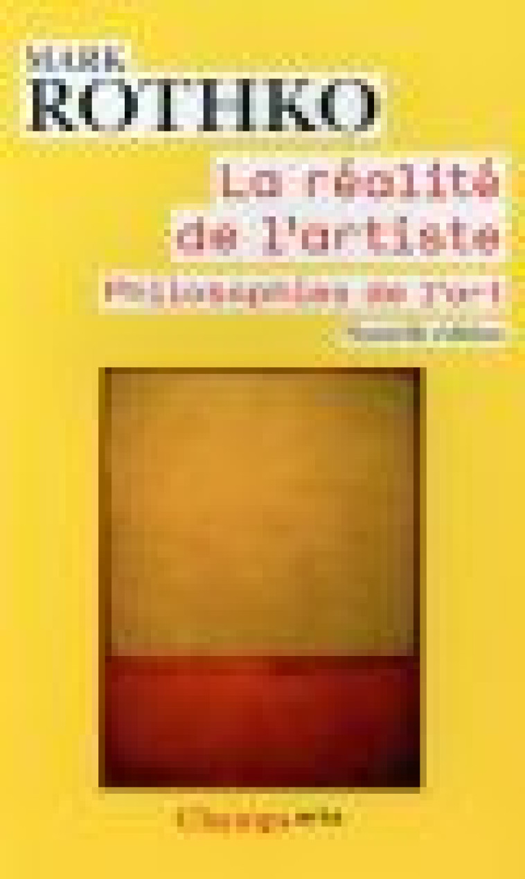 LA REALITE DE L-ARTISTE - ROTHKO - Flammarion