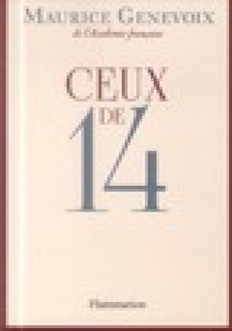 CEUX DE 14 - ILLUSTRATIONS, NOIR ET BLANC - GENEVOIX MAURICE - Flammarion