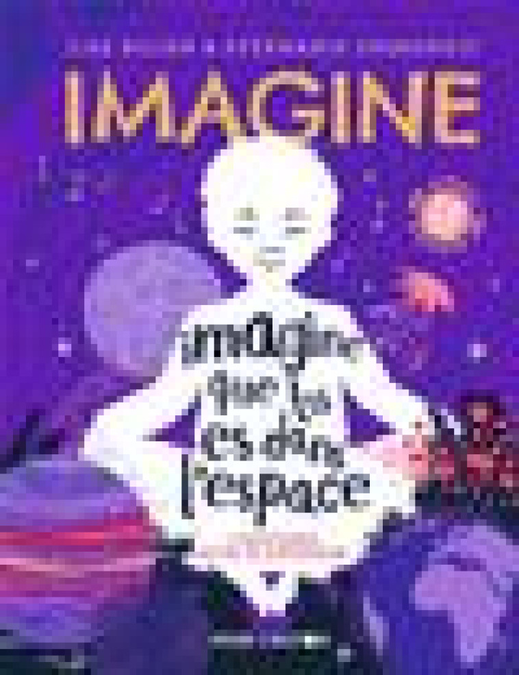 IMAGINE QUE TU ES DANS L-ESPACE - 7 HISTOIRES POUR TE DETENDRE - DESBENOIT/BILIEN - FLAMMARION