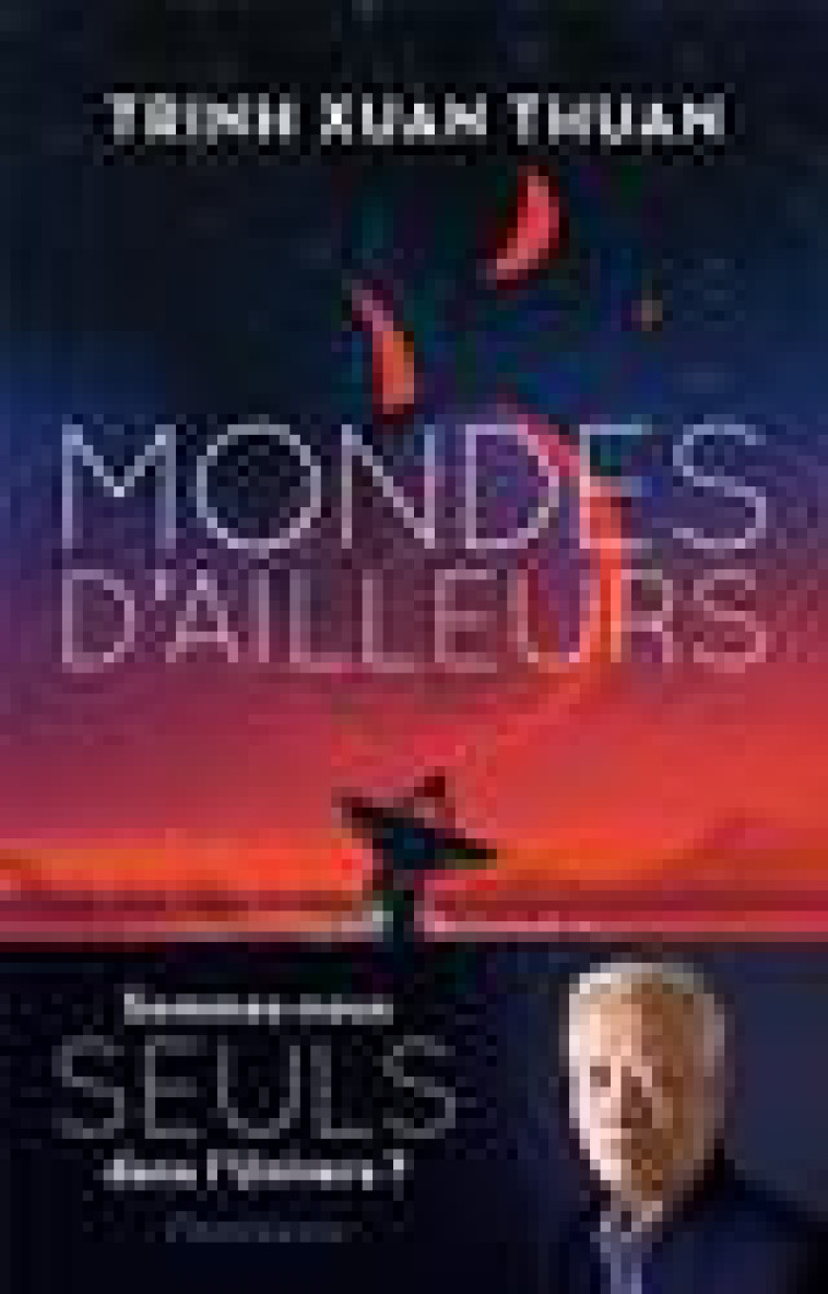 MONDES D-AILLEURS - XUAN THUAN TRINH - FLAMMARION