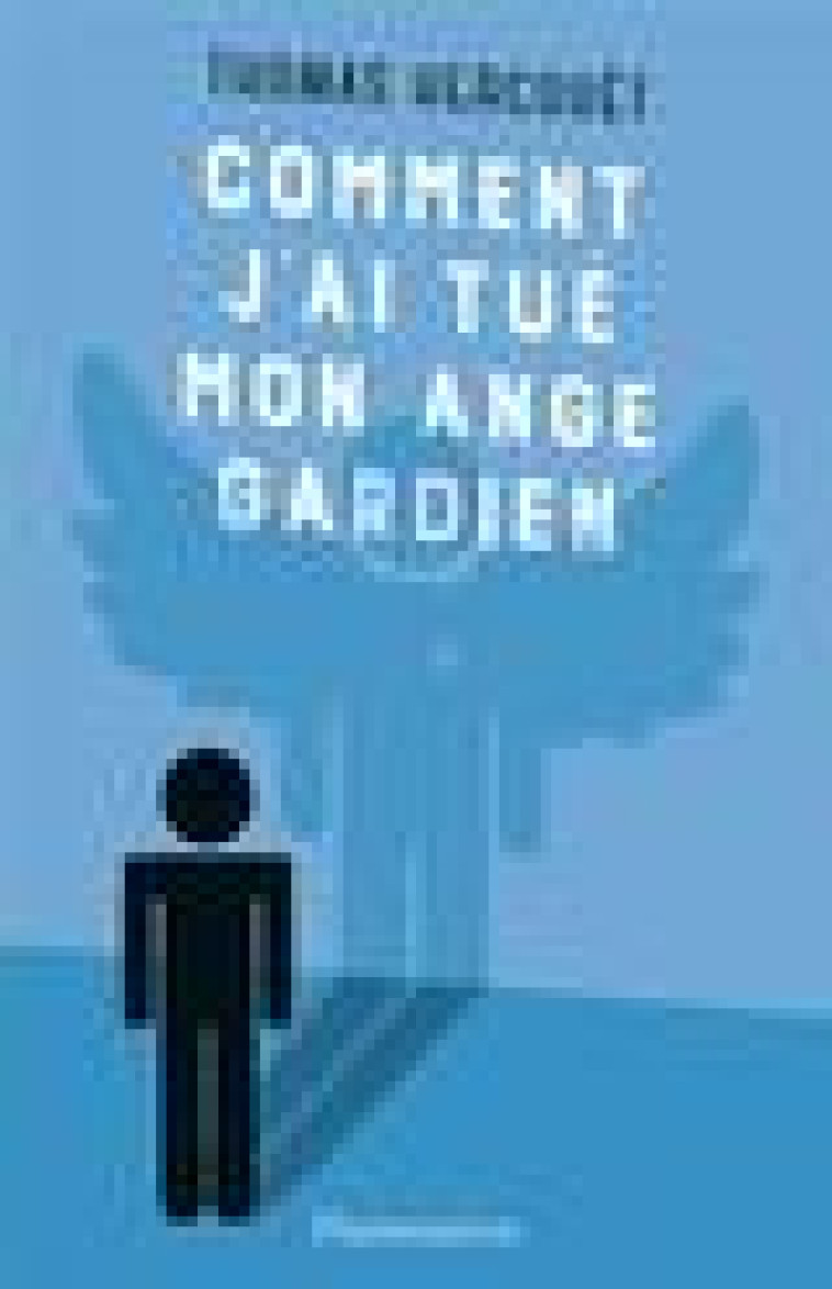 COMMENT J-AI TUE MON ANGE GARDIEN - HERCOUET THOMAS - FLAMMARION