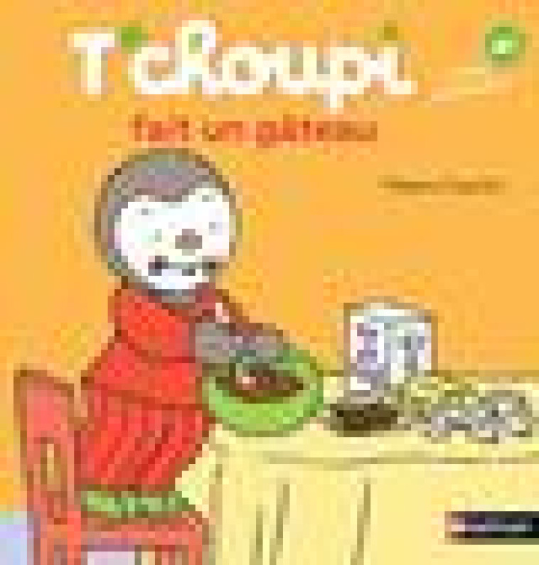 T-CHOUPI FAIT UN GATEAU - VOL25 - COURTIN THIERRY - Nathan Jeunesse