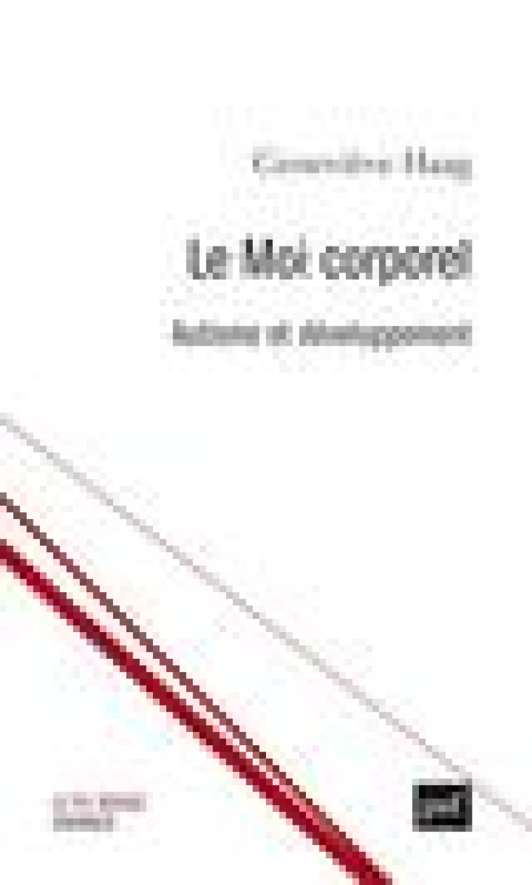 LE MOI CORPOREL. AUTISME ET DEVELOPPEMENT - HAAG GENEVIEVE - PUF