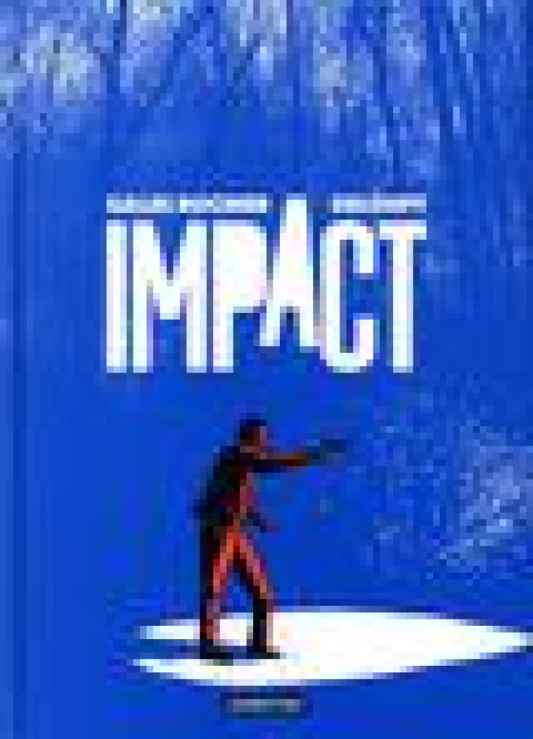 IMPACT - ILLUSTRATIONS, COULEUR - DELOUPY/ROCHIER - CASTERMAN