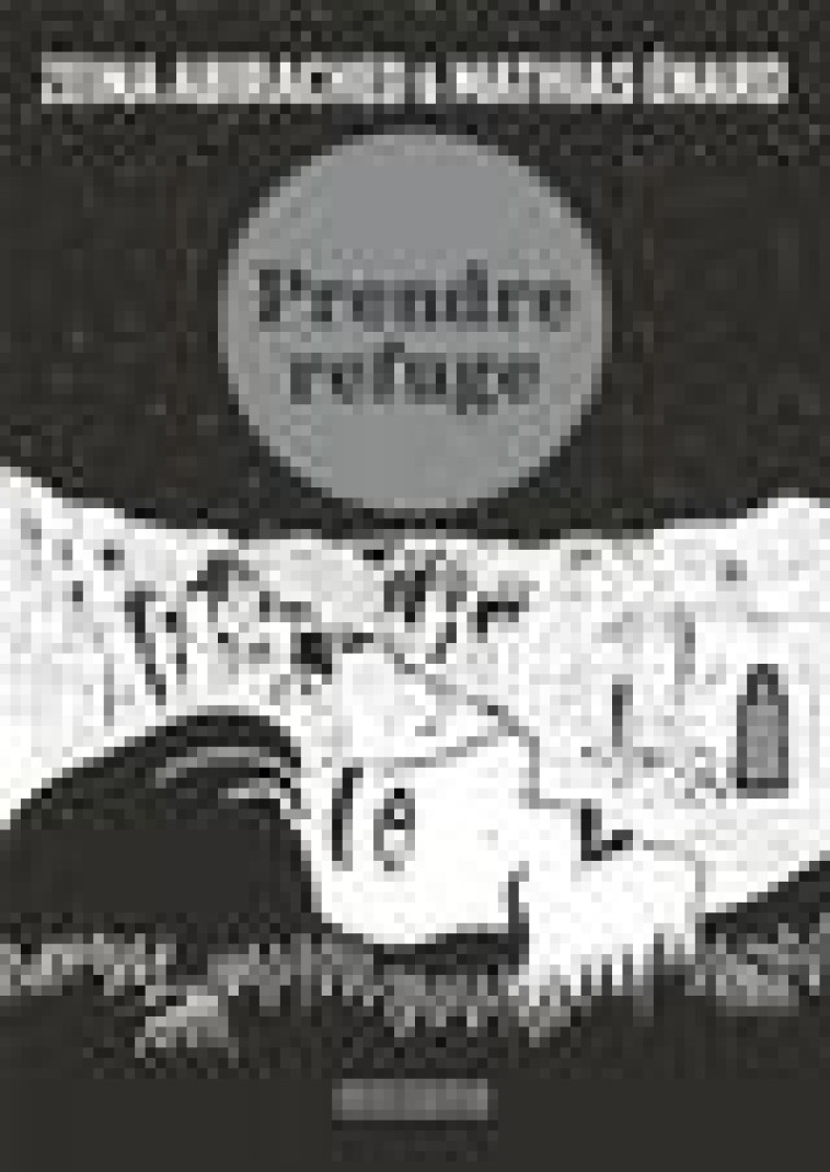 PRENDRE REFUGE (OP ROMAN GRAPHIQUE) - ENARD/ABIRACHED - CASTERMAN