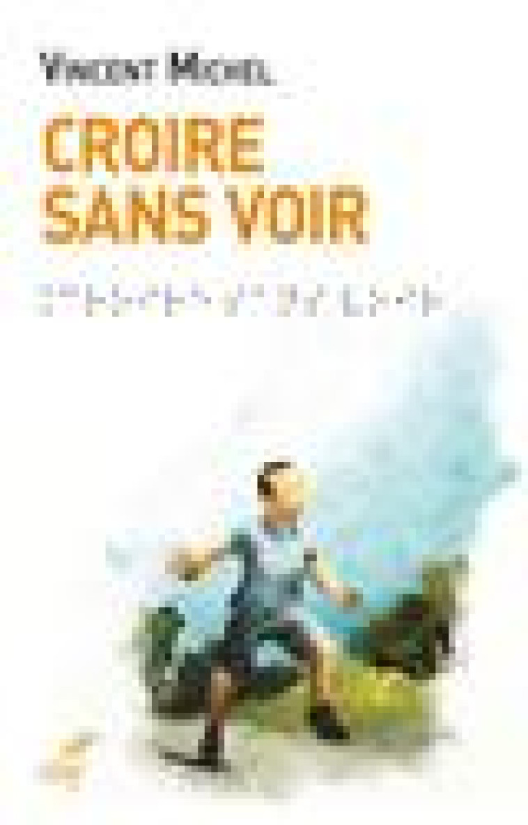 CROIRE SANS VOIR - VINCENT MICHEL - CERF