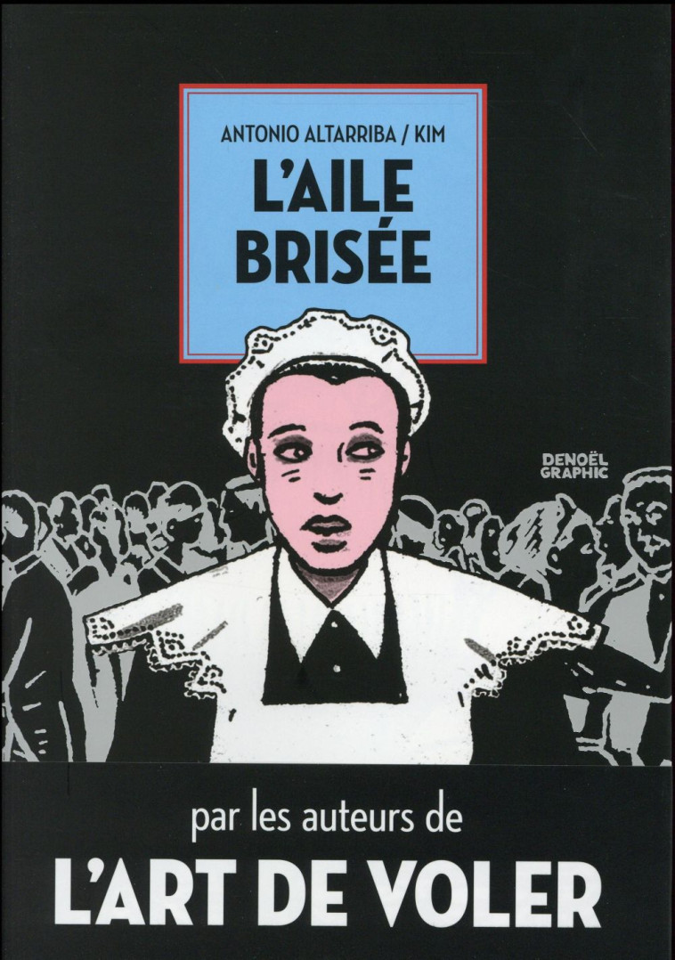 L-AILE BRISEE - ALTARRIBA/KIM - Denoël Graphic