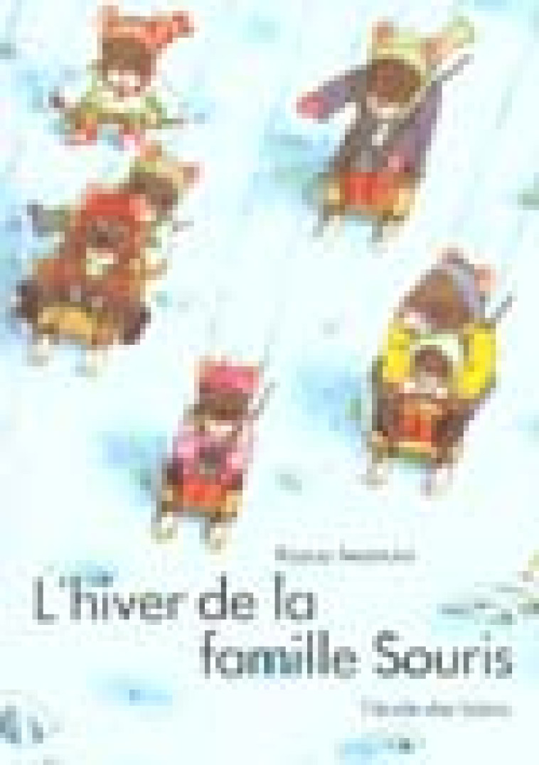 L-HIVER DE LA FAMILLE SOURIS - IWAMURA KAZUO - EDL