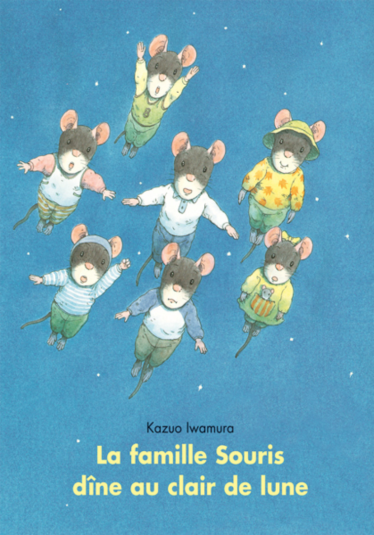 famille souris dine au clair de lune - Kazuo Iwamura, Kazuo Iwamura, Irène SCHWARTZ - EDL