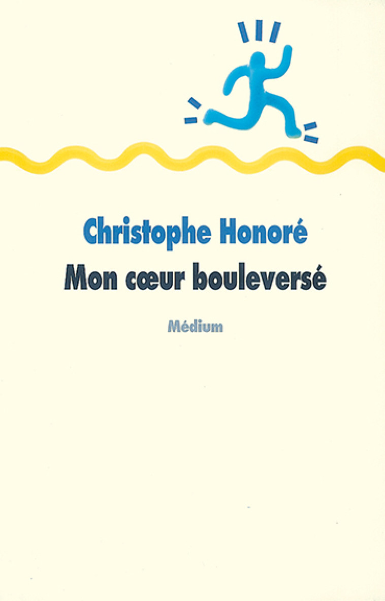 Mon cœur bouleversé - Christophe Honoré - EDL