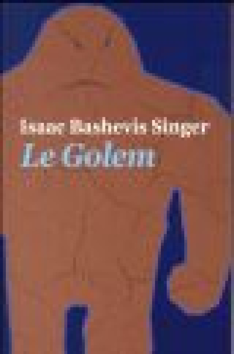 LE GOLEM (POCHE) - BASHEVIS SINGER ISAA - Ecole des loisirs