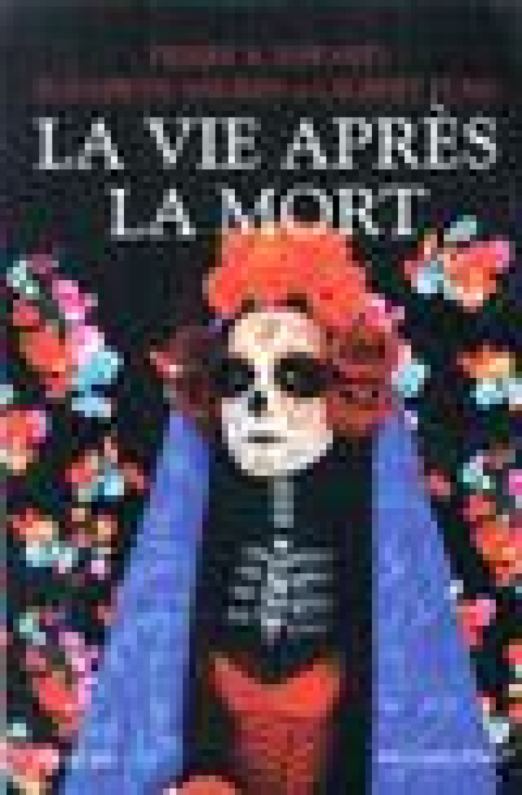 LA VIE APRES LA MORT - RIFFARD/ANDRES/PONS - ROBERT LAFFONT