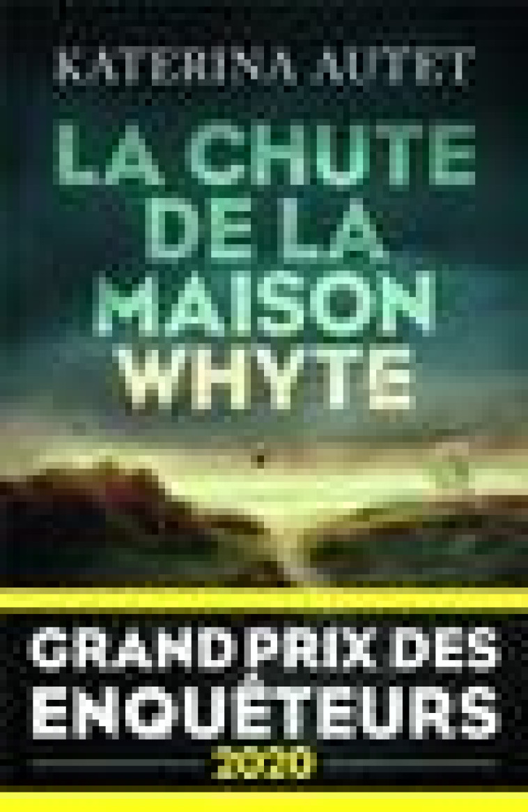 LA CHUTE DE LA MAISON WHYTE - GRAND PRIX DES ENQUETEURS 2020 - AUTET KATERINA - ROBERT LAFFONT