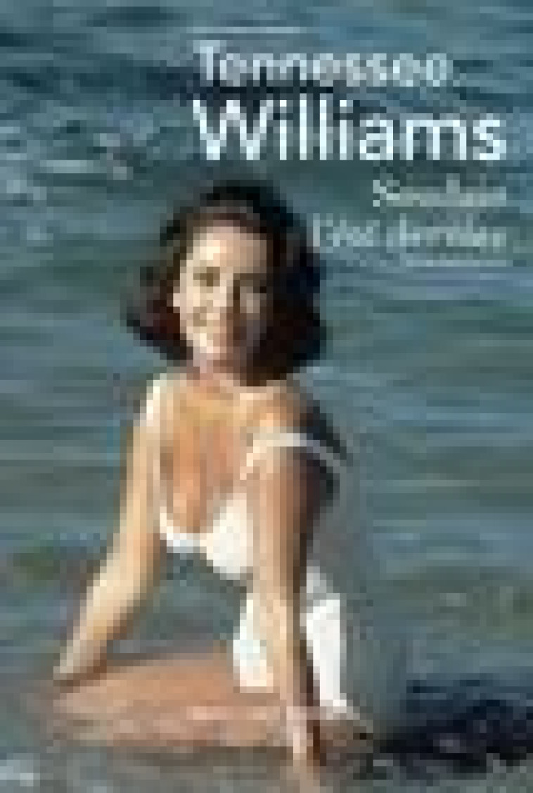 SOUDAIN L-ETE DERNIER - WILLIAMS/OUDIN - ROBERT LAFFONT