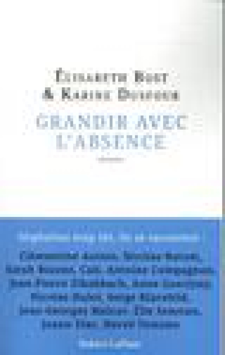 GRANDIR AVEC L-ABSENCE - BOST/DUSFOUR - ROBERT LAFFONT