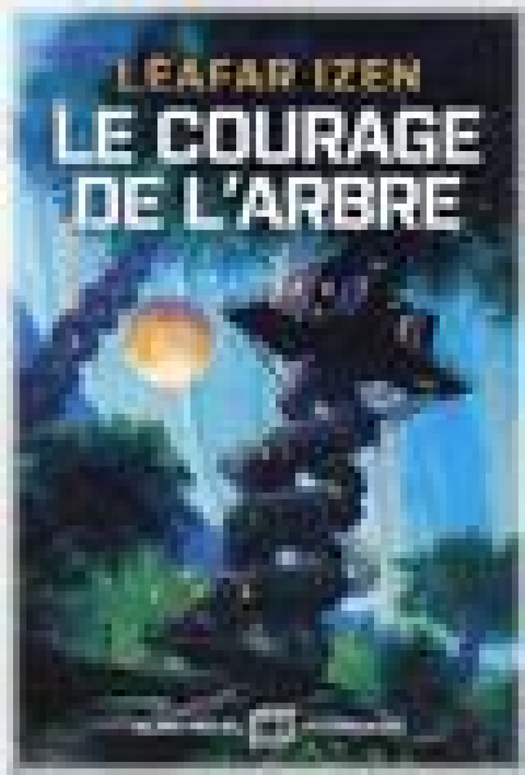 LE COURAGE DE L-ARBRE - IZEN LEAFAR - ALBIN MICHEL