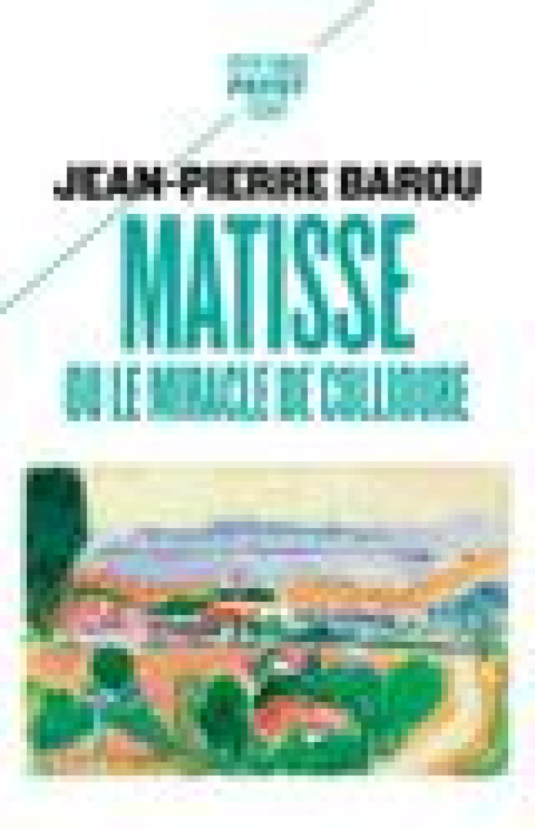 MATISSE, OU LE MIRACLE DE COLLIOURE - BAROU/DEON - PAYOT POCHE