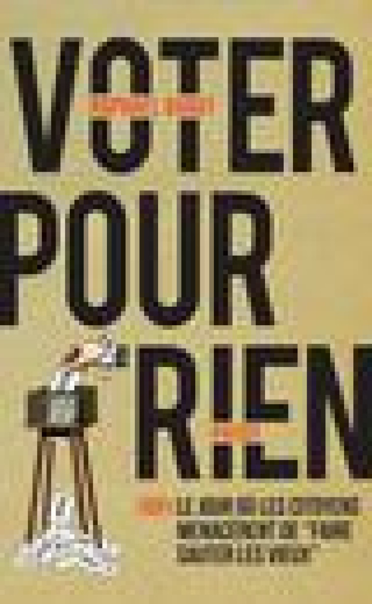 VOTER POUR RIEN - 1691 : LE JOUR OU LES CITOYENS MENACERENT DE FAIRE SAUTER LES VIEUX - BARAT RAPHAEL - PAYOT POCHE