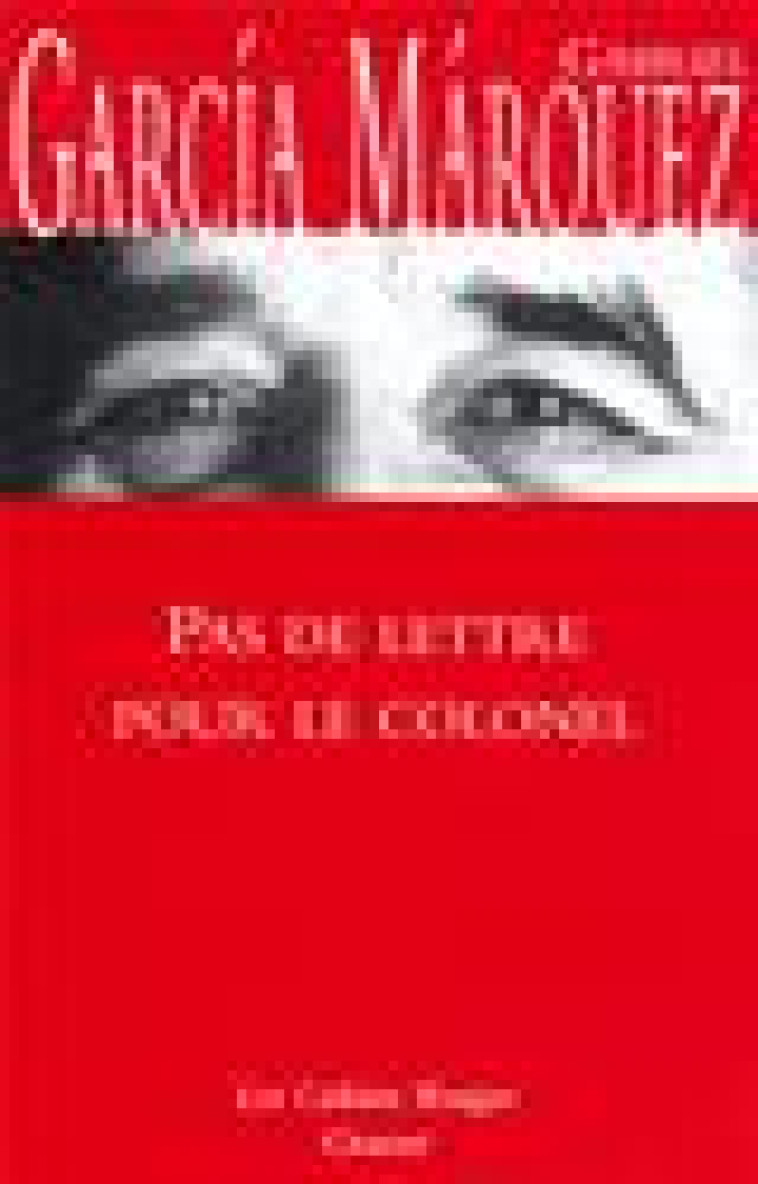 PAS DE LETTRE POUR LE COLONEL - (*) - GARCIA MARQUEZ G. - GRASSET