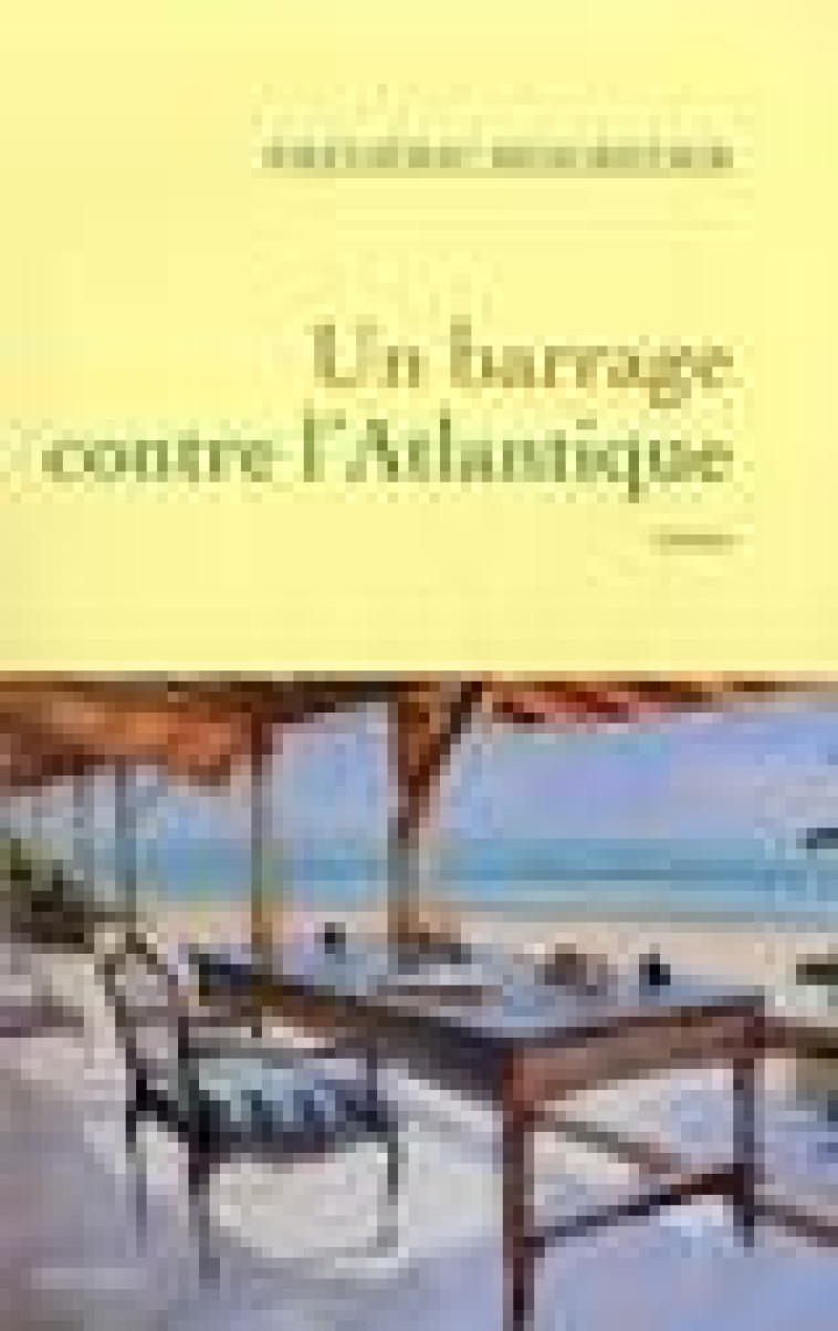 UN BARRAGE CONTRE L-ATLANTIQUE - BEIGBEDER FREDERIC - GRASSET