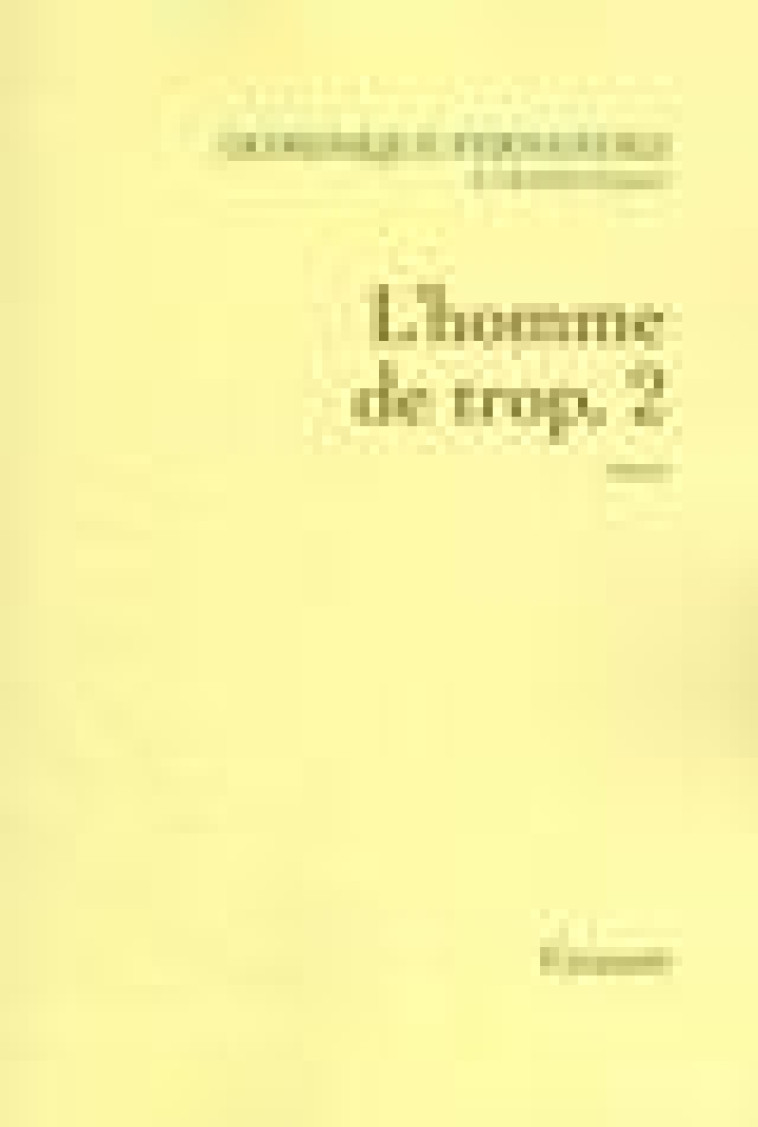 L-HOMME DE TROP, II - LA LIBERTE TRAHIE - FERNANDEZ DOMINIQUE - GRASSET