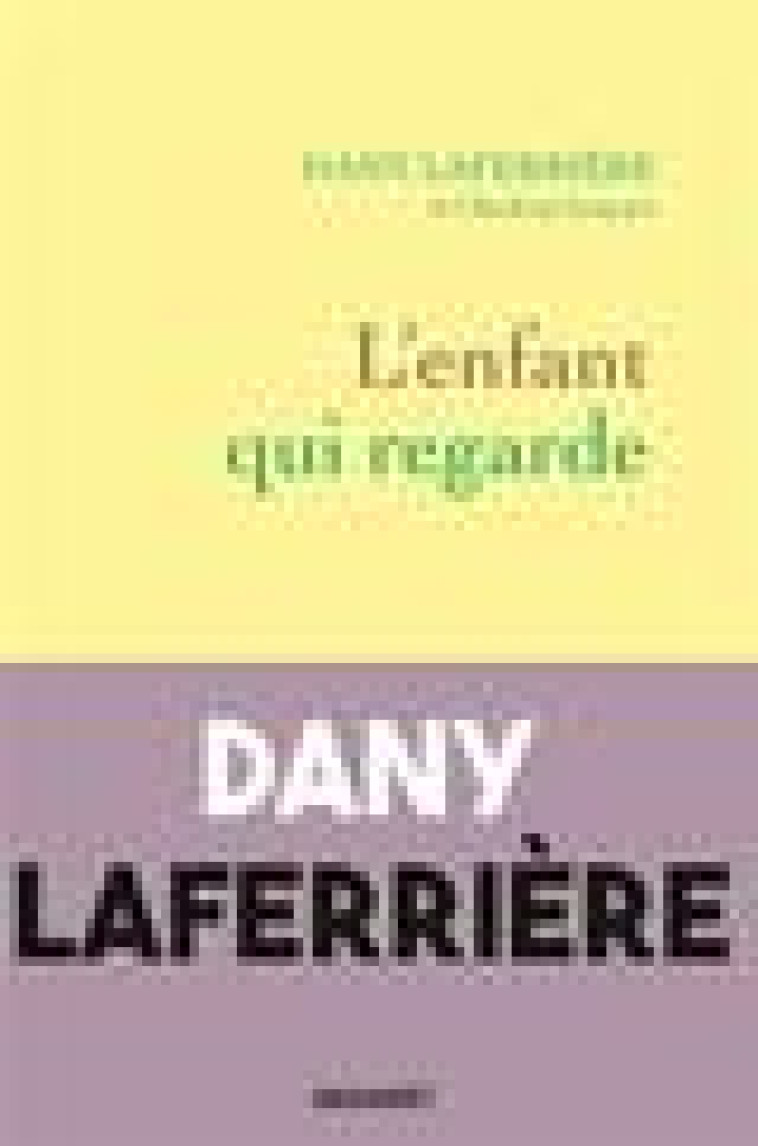 L-ENFANT QUI REGARDE - LAFERRIERE DANY - GRASSET