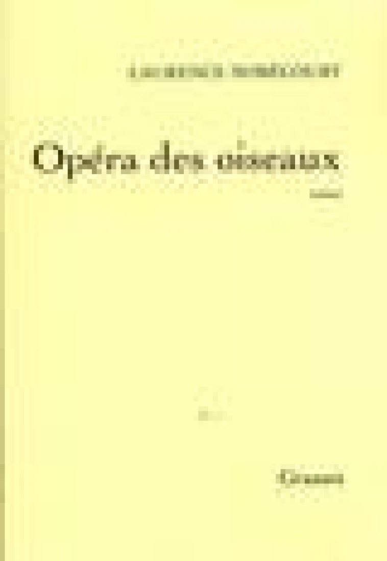 OPERA DES OISEAUX - NOBECOURT LAURENCE - GRASSET