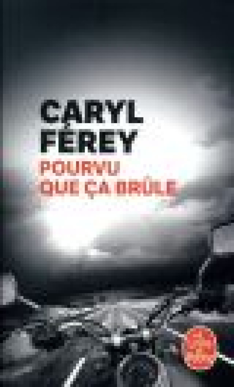 POURVU QUE CA BRULE - FEREY CARYL - NC