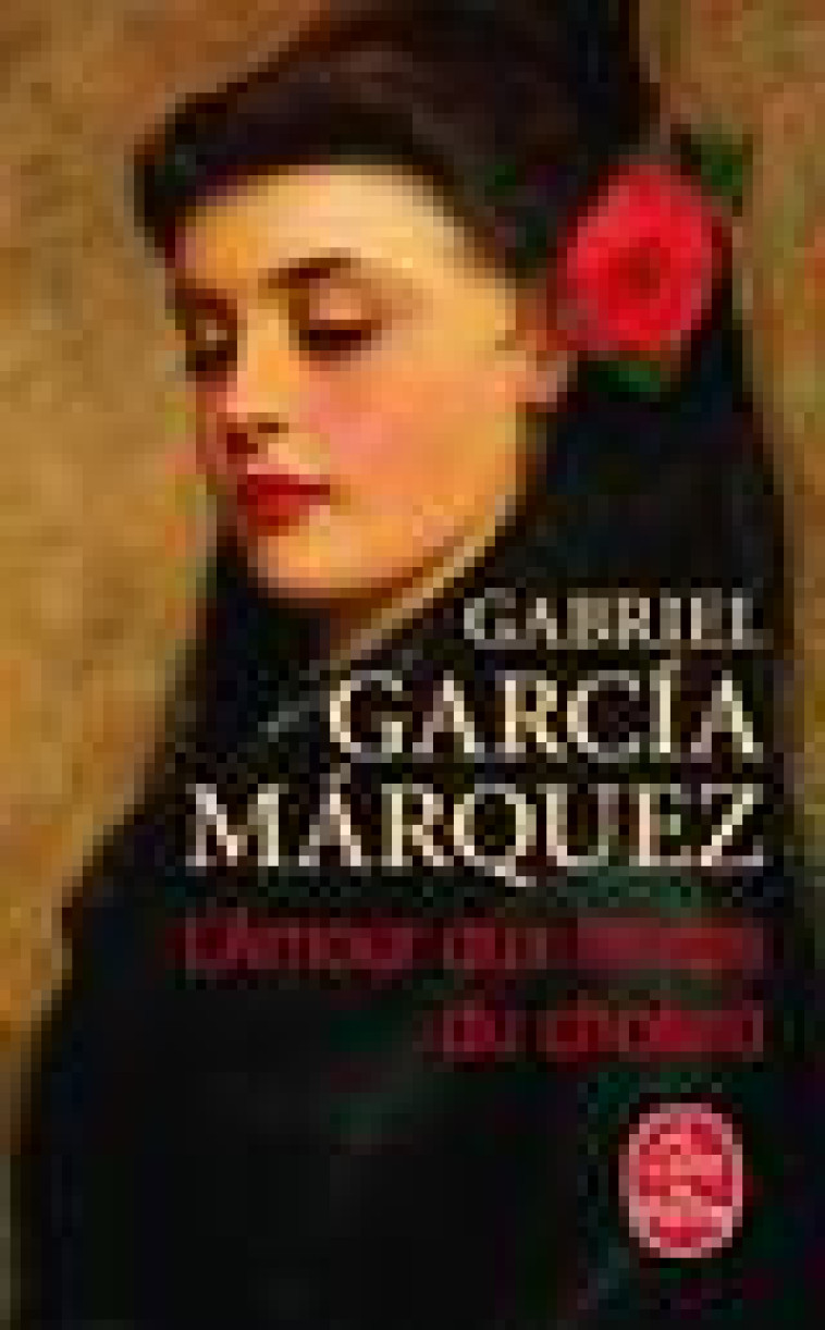 L-AMOUR AUX TEMPS DU CHOLERA - GARCIA MARQUEZ G. - LGF/Livre de Poche