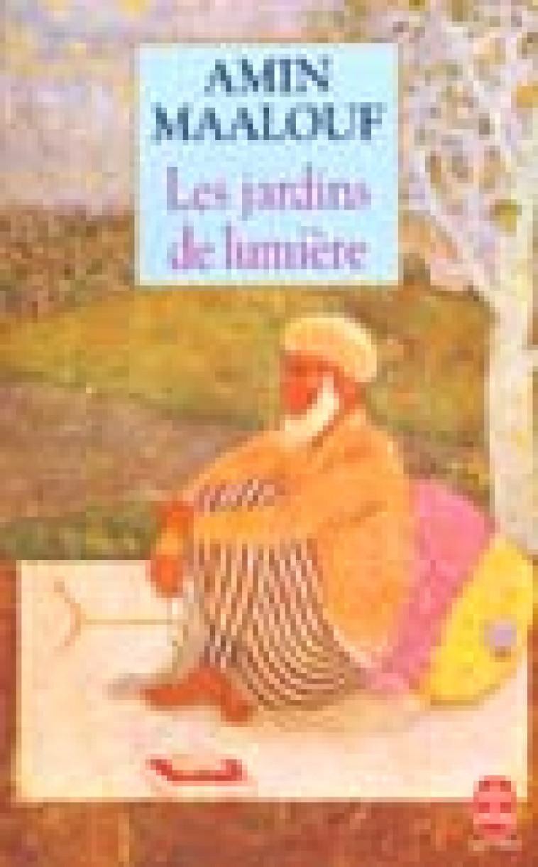 LES JARDINS DE LUMIERE - MAALOUF AMIN - LGF/Livre de Poche