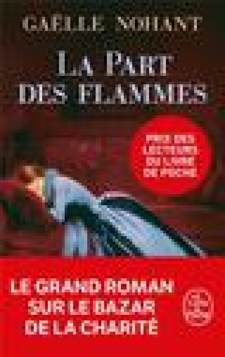 LA PART DES FLAMMES - NOHANT GAELLE - Le Livre de poche