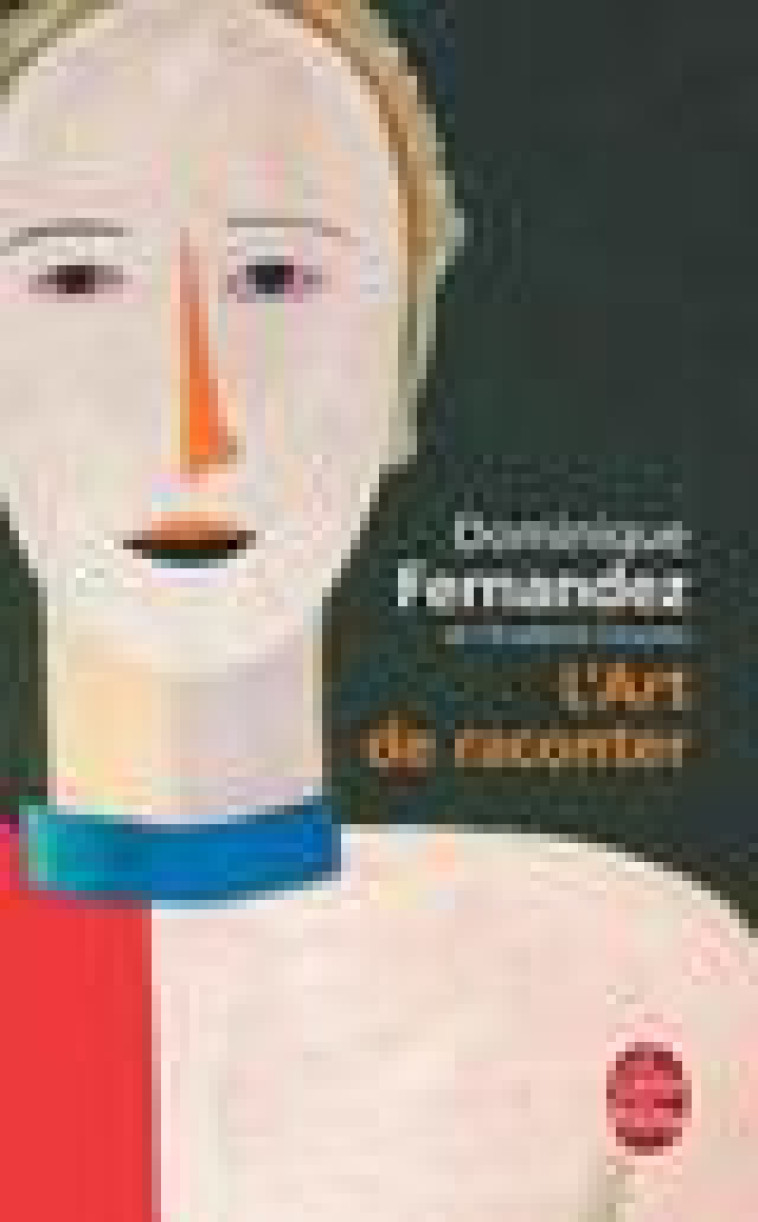 L-ART DE RACONTER - FERNANDEZ DOMINIQUE - LGF/Livre de Poche