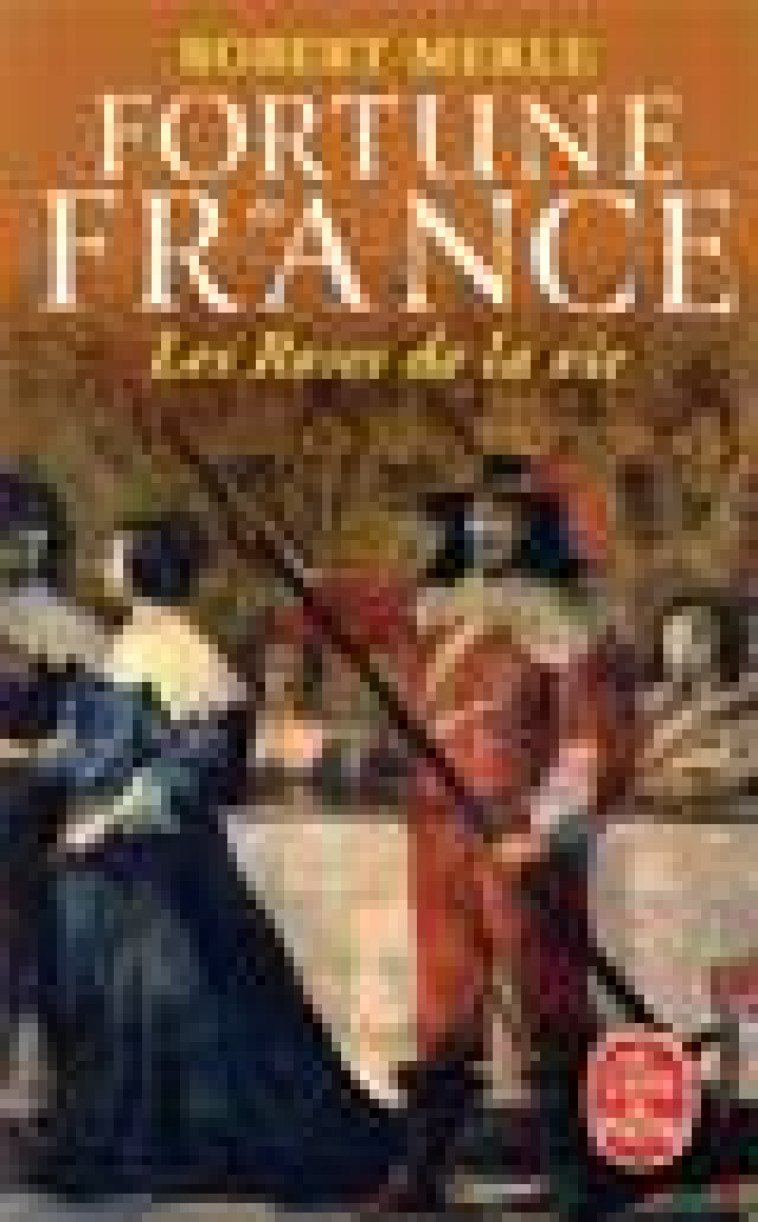 LES ROSES DE LA VIE (FORTUNE DE FRANCE, TOME 9) - MERLE ROBERT - LGF/Livre de Poche